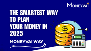 The MoneyVai Way of Financial Planning